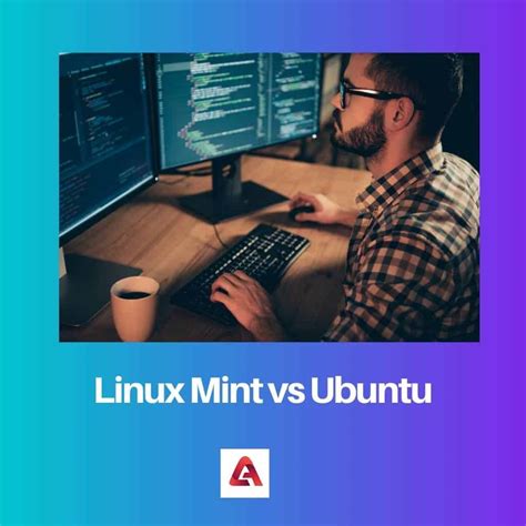 Linux Mint Vs Ubuntu Difference And Comparison