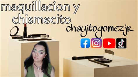 Maquillacion Y Chismecito YouTube