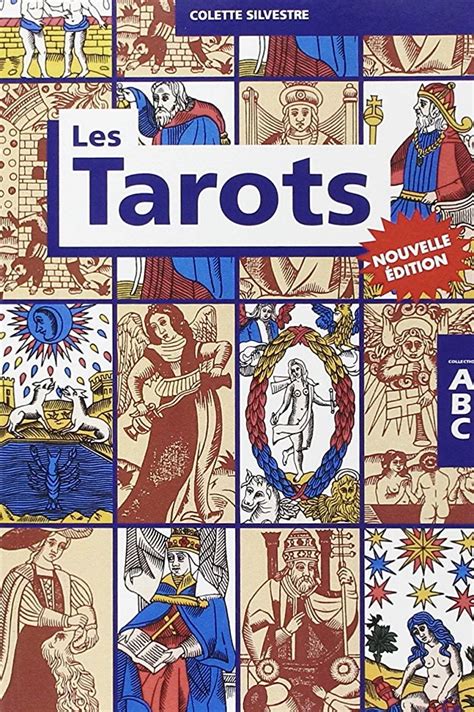 Abc Les Tarots Ouvrage De Base Pour Apprendre Le Tarot De Marseille