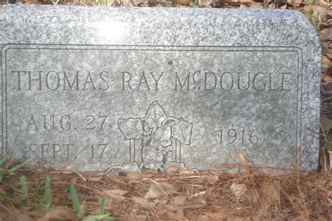 Thomas Ray McDougle 1916 1916 Find A Grave Memorial