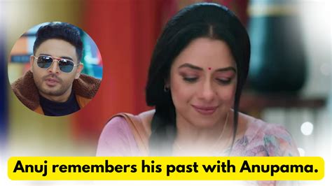 Anupama 2nd April 2024 Written Update Anuj Remembers His Past With Anupama Telly Express