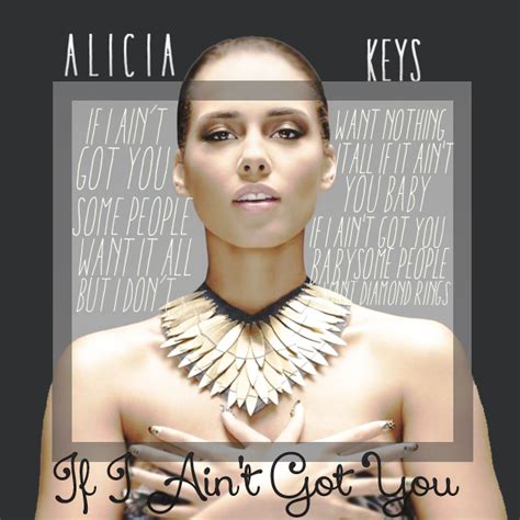 Alicia Keys - If I Ain't Got You by turnaka on DeviantArt