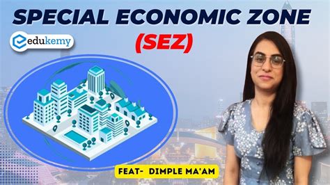 Special Economic Zone Sez Upsc Geography Optional Upsc Preparation Edukemy Youtube