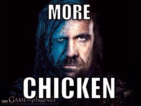 More Chicken Sandor Clegane The Hound Game Of Thrones Rory Mccann