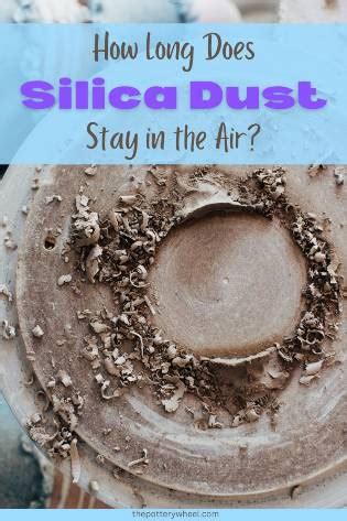 How Long Does Silica Dust Stay in the Air? Pottery Issues