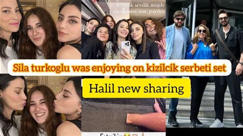 Sıla turkoglu was enjoying on kizilcik serbeti set Halil new sharing