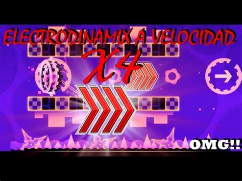 JUGANDO ELECTRODINAMIX A VELOCIDAD X4 GEOMETRY DASH 2 1 YouTube