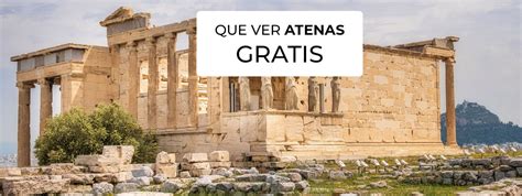 Que Ver En Atenas Gratis Top Cosas Para Ver Y Hacer En Atenas Gratis