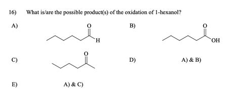 SOLVED: 16) What is/are the possible product(s) of the oxidation of 1 ...