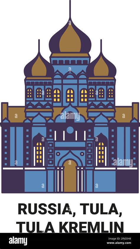 Russia Tula Tula Kremlin Travel Landmark Vector Illustration Stock Vector Image And Art Alamy