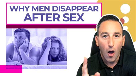 Why Men Disappear After Sex Youtube