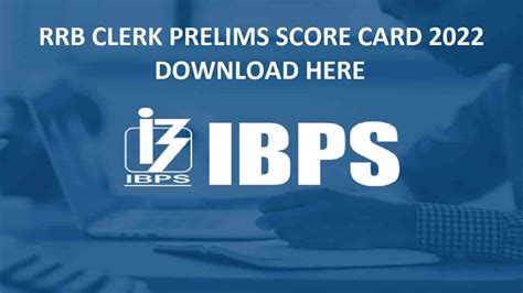 Ibps Rrb Clerk Score Card 2022 Out Download Your Oa Prelims