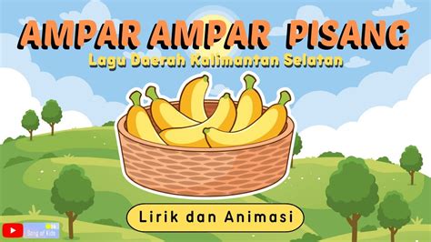 Ampar Ampar Pisang - Lagu Daerah Kalimantan Selatan 2022 (Lirik dan Animasi) - Song of Kids ...