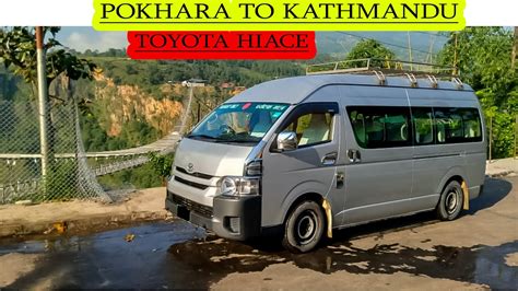 Pokhara To Kathmandu Journey On Toyota Hiace Pokhara Toyota YouTube