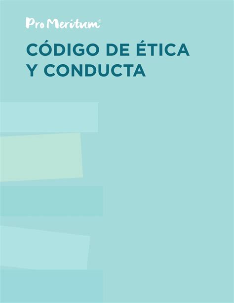 Código De ética Y Conducta By Pro Meritum Issuu