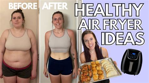 Healthy Air Fryer Recipes Pt 6 Foods I Eat To Lose Weight Tips And Ideas For Air Frying Youtube