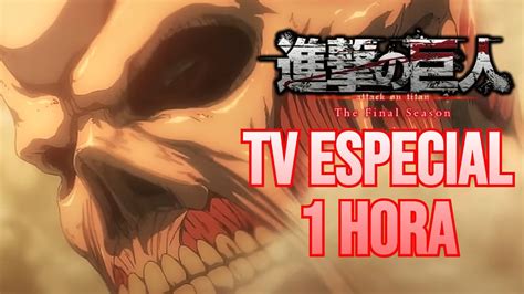 Shingeki No Kyojin Final Season Part Especial De Hora Seg N Mappa