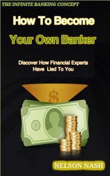 How To Becoming Your Own Banker Ebook By R Nelson Nash Epub