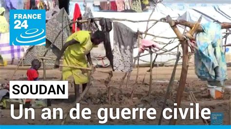 Un An De Guerre Civile Au Soudan 18 Millions De Personnes Risquent La