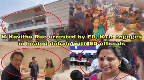 K Kavitha Rao Arrested By ED KTR Engages In Heated Debate With ED