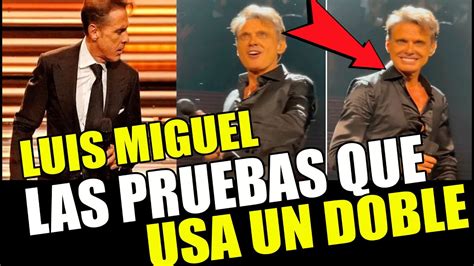 ¡es Un Doble Luis Miguel Utiliza Un Doble En Su Gira Y Estas Son Las