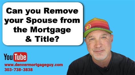 Best Way To Remove Your Spouse From The Mortgage And Title Youtube