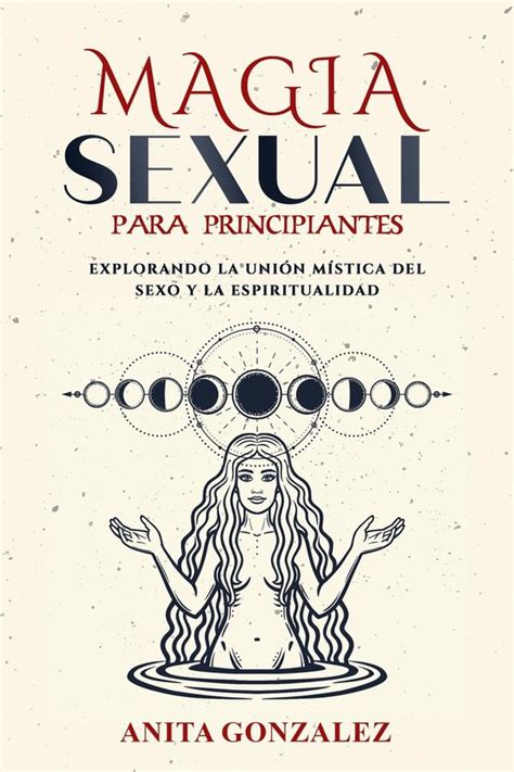 Magia Sexual Para Principiantes Ebook Anita Gonzalez 9781088274880 Boeken Bol