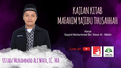 Live Kajian Kitab Mafahim Yajibu An Tushahah Bersama Ustadz Muhammad