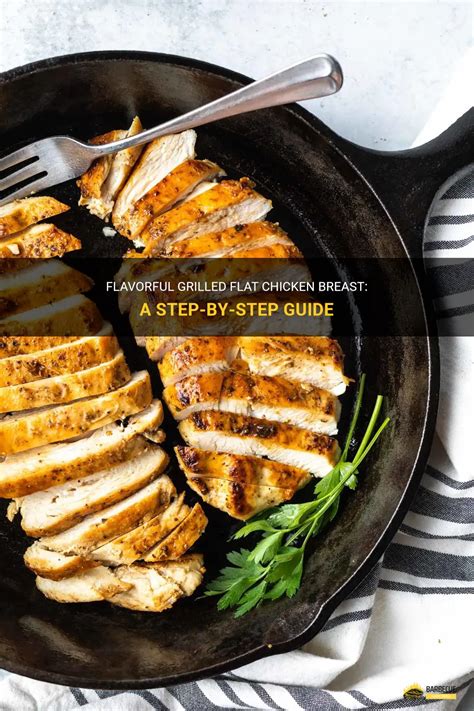 Flavorful Grilled Flat Chicken Breast A Step By Step Guide Shungrill