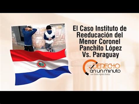 El Caso Instituto Coronel Panchito López Vs Paraguay DE1M 89