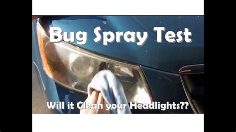 Bug Spray Test How To Clean Your Headlights Youtube