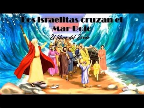 Los Israelitas Cruzan El Mar Rojo YouTube