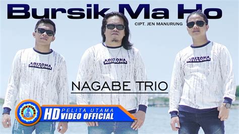 Nagabe Trio Bursik Ma Ho Lagu Batak Terpopuler Official Music