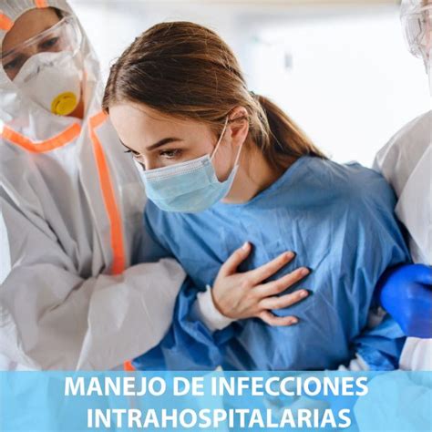 Manejo De Infecciones Intrahospitalarias Desarrollacompetencias