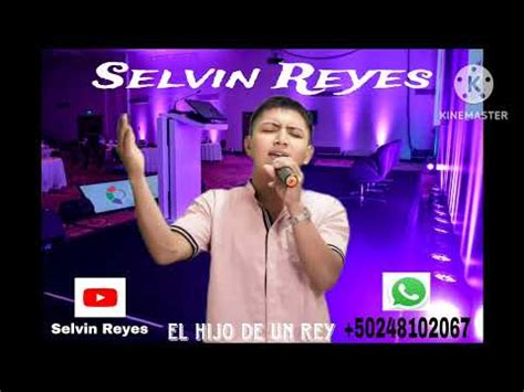 Selvin Reyes El Hijo De Un Rey Youtube