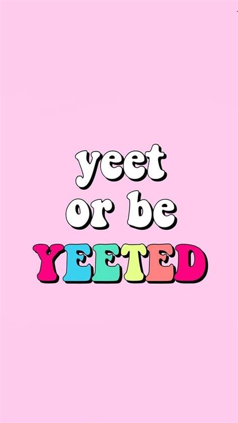 Yeet Or Be Yeeted Meme Yeet Hd Phone Wallpaper Peakpx