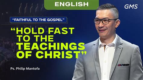 English Hold Fast To The Teachings Of Christ Ps Philip Mantofa