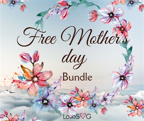 Free Mother S Day Svg Bundle Lovesvg