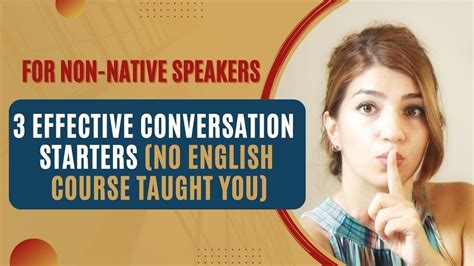 3 Questions To Start A Conversation As A Non Native Speaker Effective