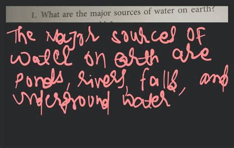 1. What are the major sources of water on earth? | Filo