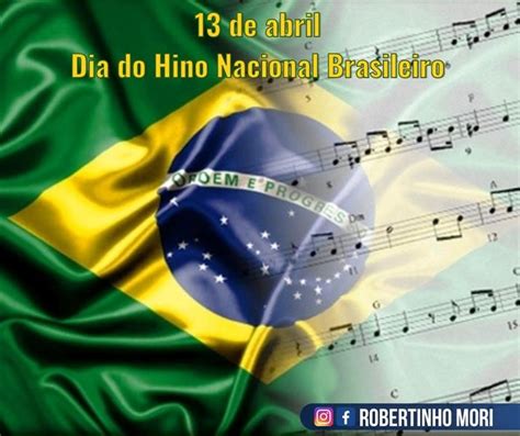 13 DE ABRIL DIA DO HINO NACIONAL BRASILEIRO