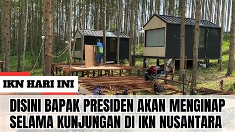 Presiden Jokowi Tidur Di Sini Tempat Menginap Bapak Presiden Selama