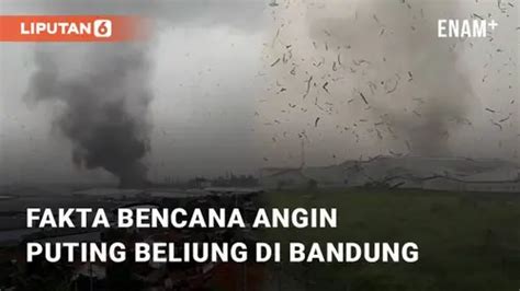 VIDEO Fakta Bencana Angin Puting Beliung Yang Menimpa 5 Kecamatan Di