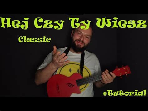 Hej Czy Ty Wiesz Classic Lekcja Ukulele Tutorial YouTube