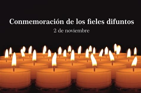 CONMEMORACION DE TODOS LOS FIELES DIFUNTOS 2 De Noviembre