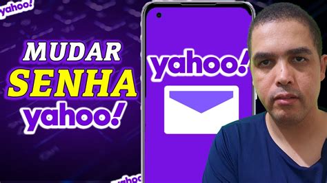 Como Mudar Senha Do Yahoo Mail Pelo Celular YouTube