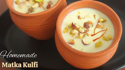 Matka Kulfi Recipe Homemade Matka Kulfi How To Make Matka Kulfi At