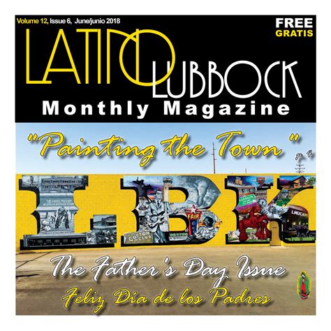 Latino Lubbock Magazine Volume 12 Issue 6 June 2018 Lubbock