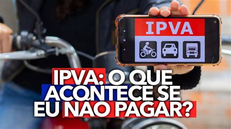 Ve Culo Pode Ser Apreendido Se O Ipva N O For Pago