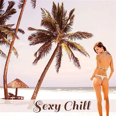 Sexy Chill Dance Party Ibiza Lounge Chillout Music Summertime